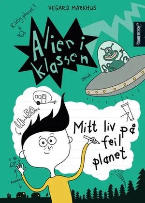 Omslag: "Alien i klassen : mitt liv på feil planet" av Vegard Markhus