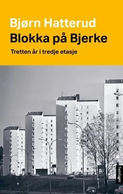 Omslag: "Blokka på Bjerke : : tretten år i tredje etasje" av Bjørn Hatterud